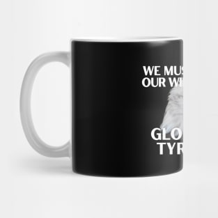 We Must Impose Our Will Against Globalist Tyranny Mug